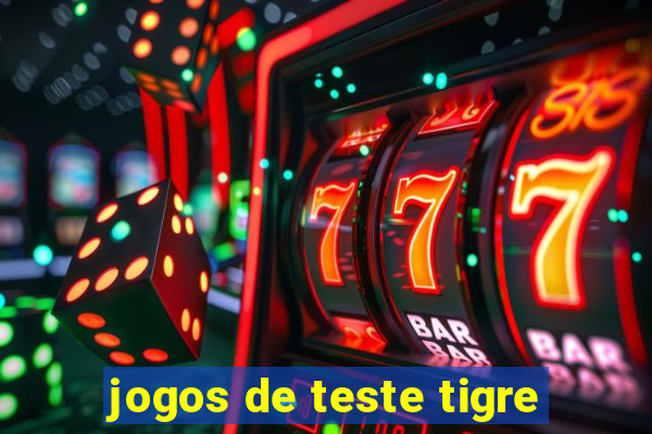 jogos de teste tigre