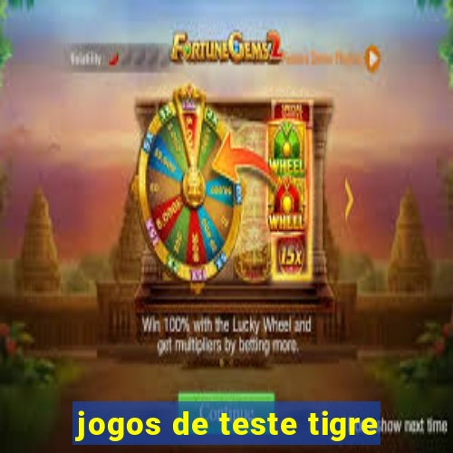 jogos de teste tigre