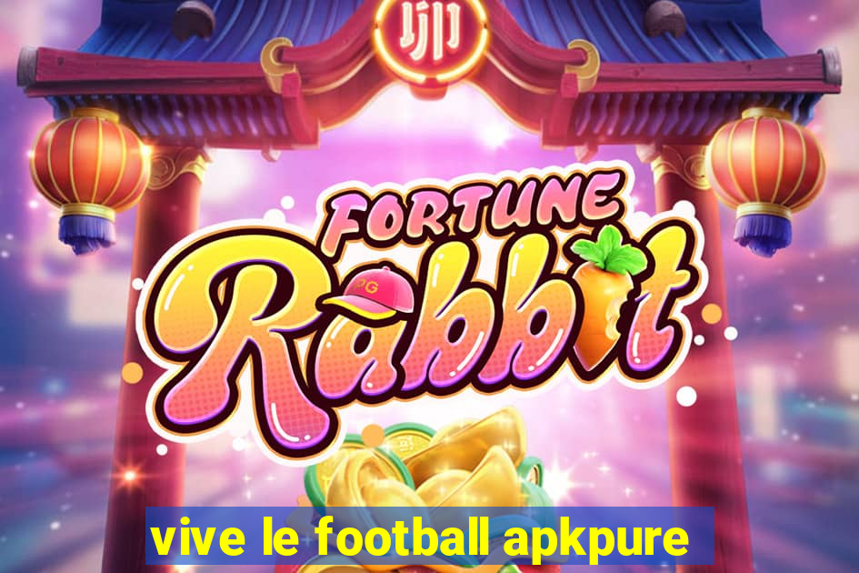 vive le football apkpure