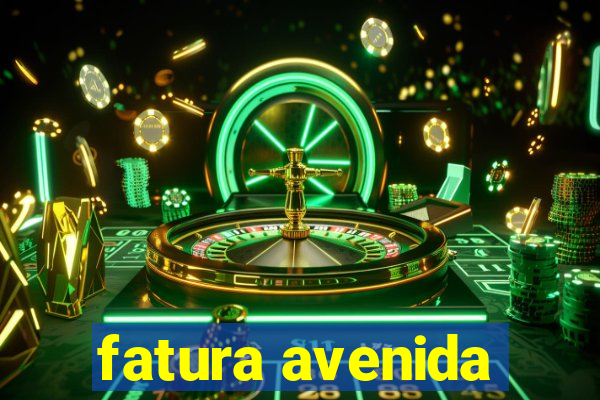 fatura avenida