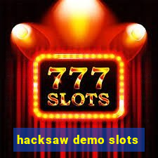 hacksaw demo slots