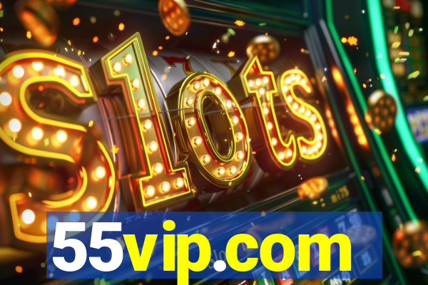 55vip.com