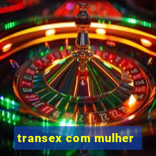 transex com mulher