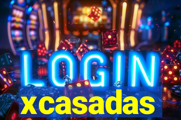 xcasadas