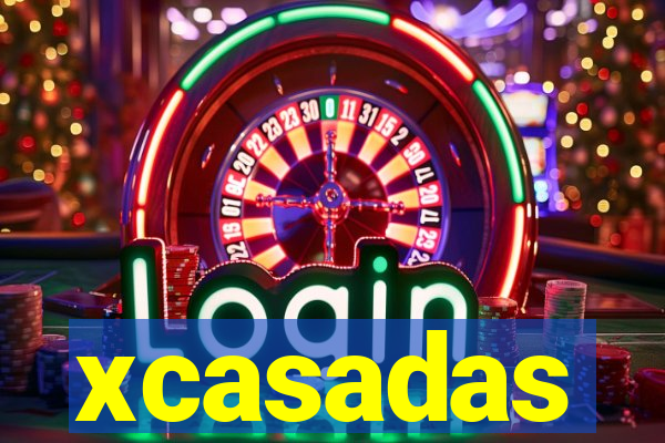 xcasadas