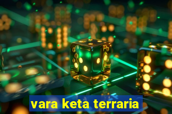 vara keta terraria