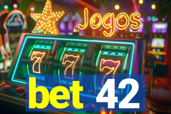 bet 42