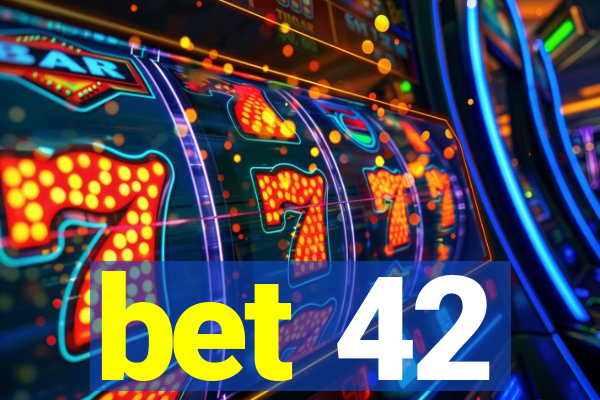 bet 42