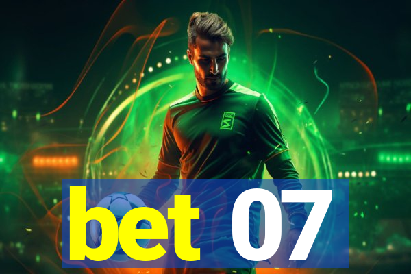 bet 07