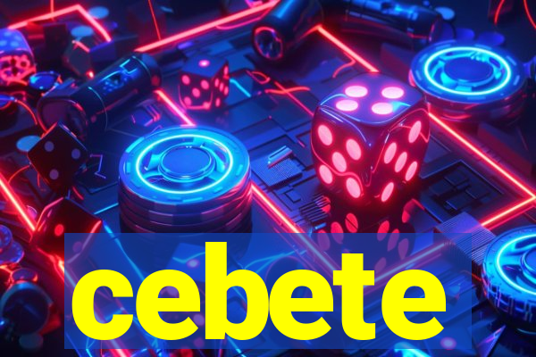 cebete