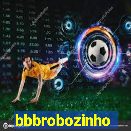 bbbrobozinho