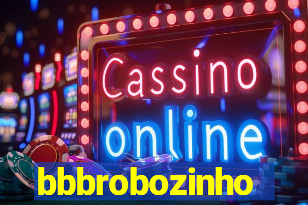 bbbrobozinho