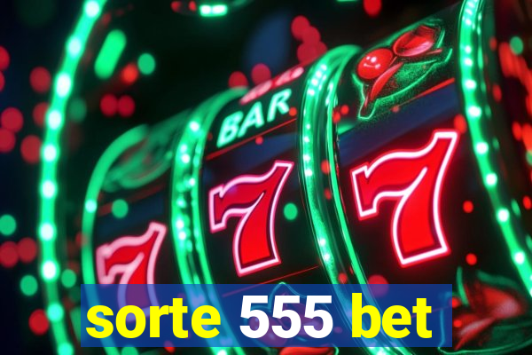 sorte 555 bet