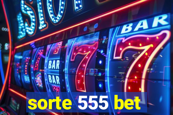 sorte 555 bet