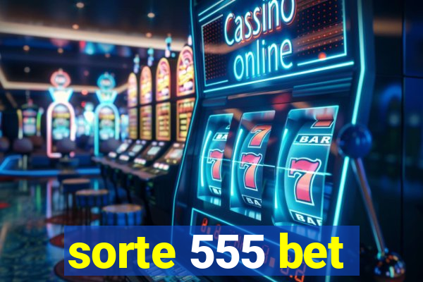 sorte 555 bet