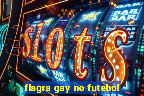 flagra gay no futebol