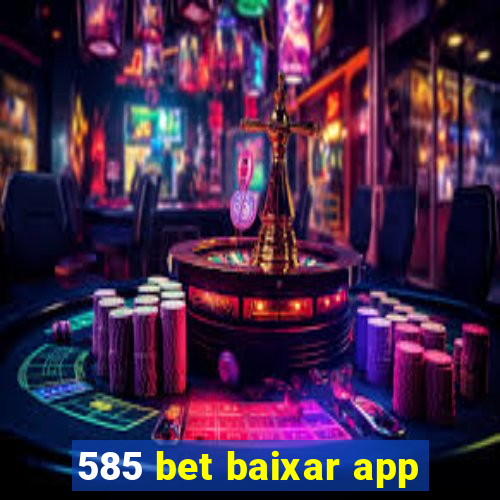 585 bet baixar app