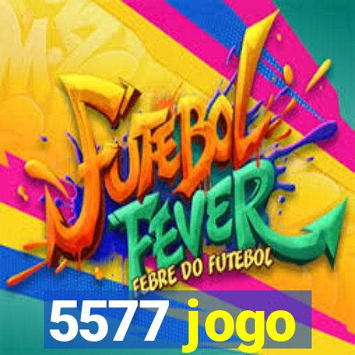 5577 jogo