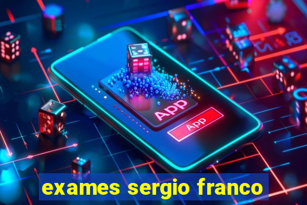 exames sergio franco