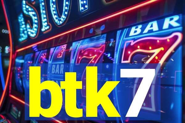 btk7