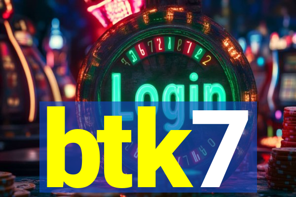 btk7