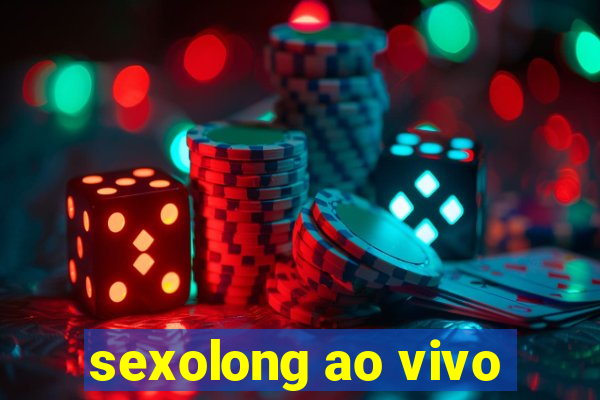 sexolong ao vivo