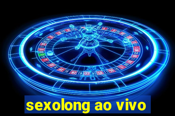 sexolong ao vivo