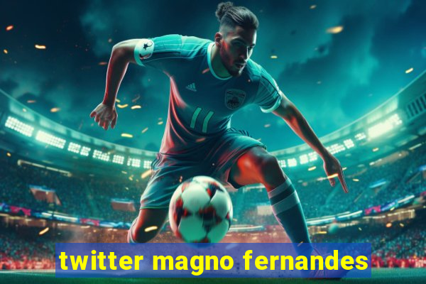 twitter magno fernandes