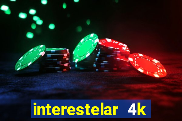 interestelar 4k dublado torrent