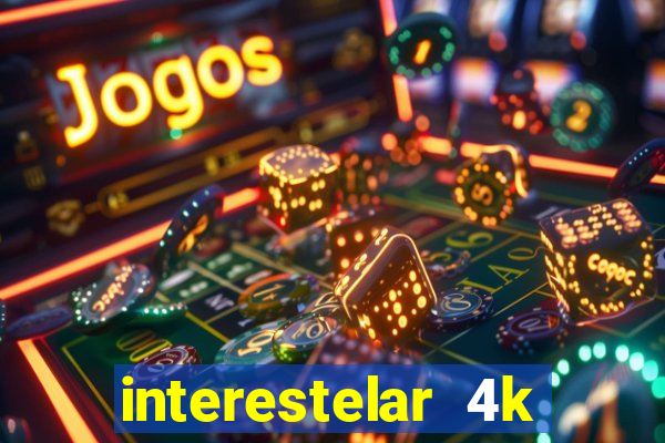 interestelar 4k dublado torrent