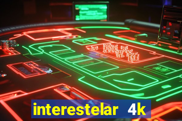 interestelar 4k dublado torrent