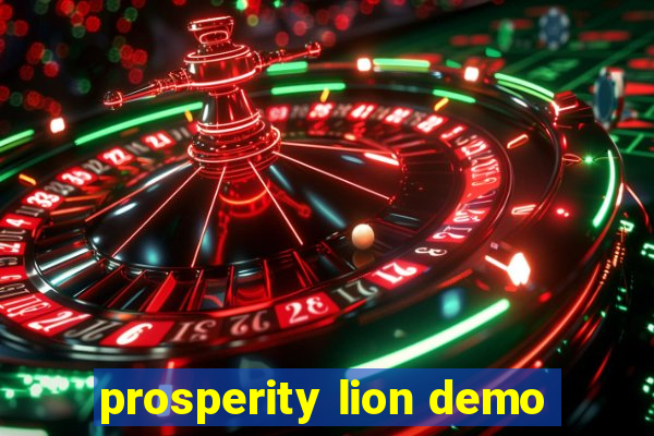 prosperity lion demo