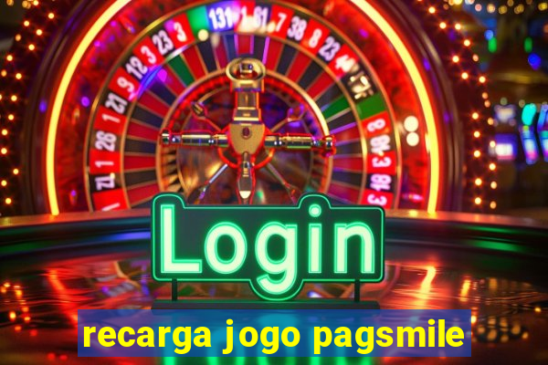 recarga jogo pagsmile