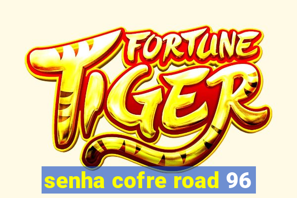 senha cofre road 96