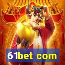 61bet com