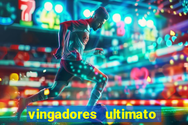 vingadores ultimato filme completo dublado google drive