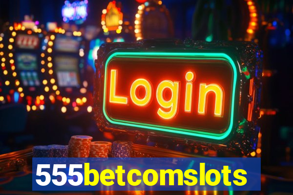 555betcomslots