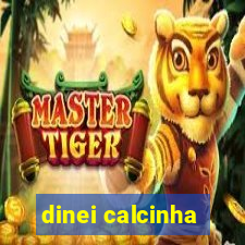 dinei calcinha