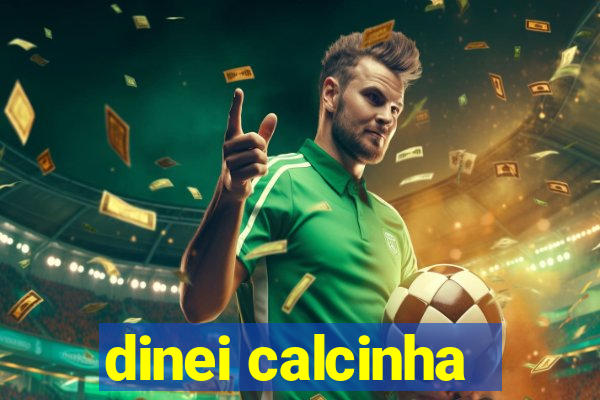 dinei calcinha