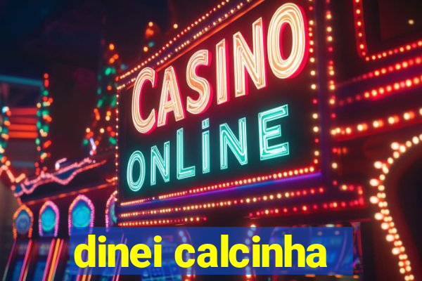 dinei calcinha