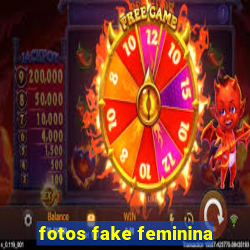 fotos fake feminina