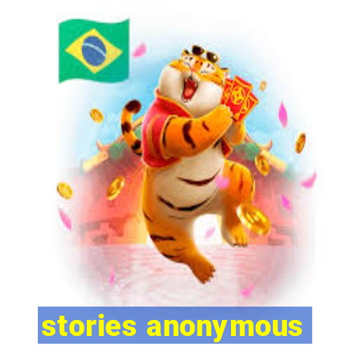 stories anonymous