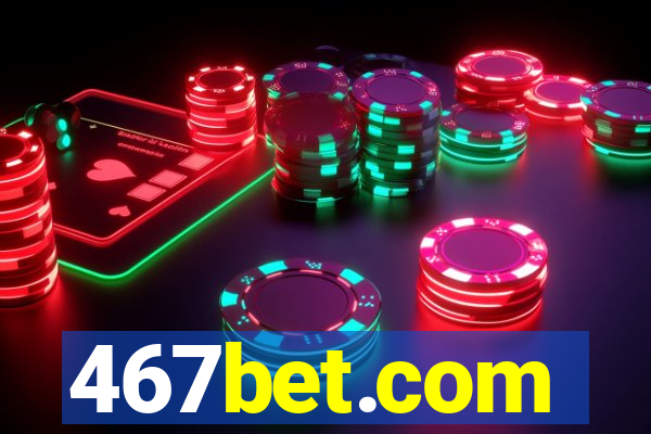 467bet.com