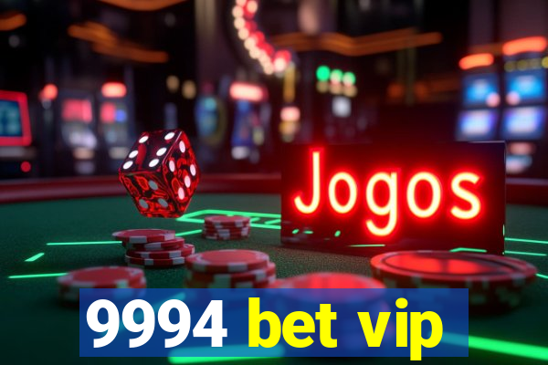 9994 bet vip