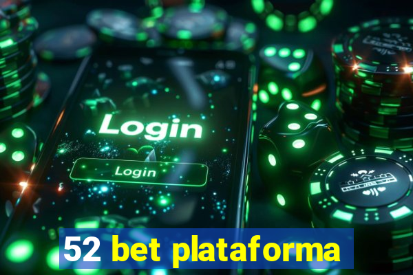 52 bet plataforma