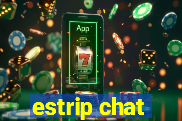 estrip chat