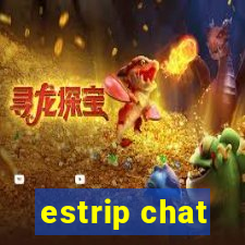 estrip chat