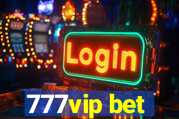 777vip bet