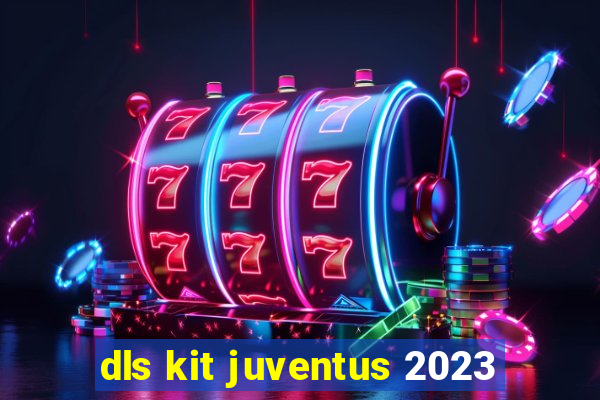 dls kit juventus 2023