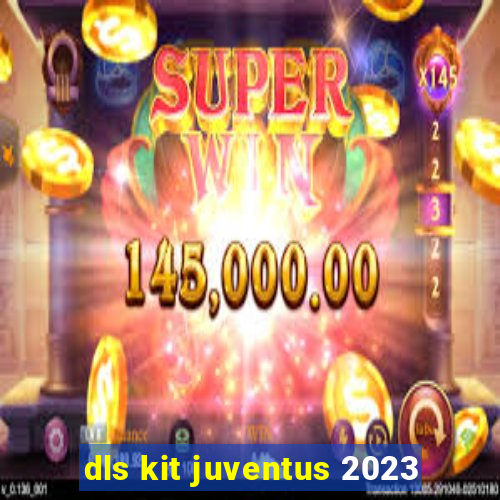 dls kit juventus 2023